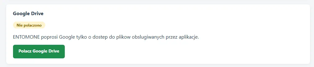 Sekcja Google Drive w ENTOMONE przed połączeniem konta